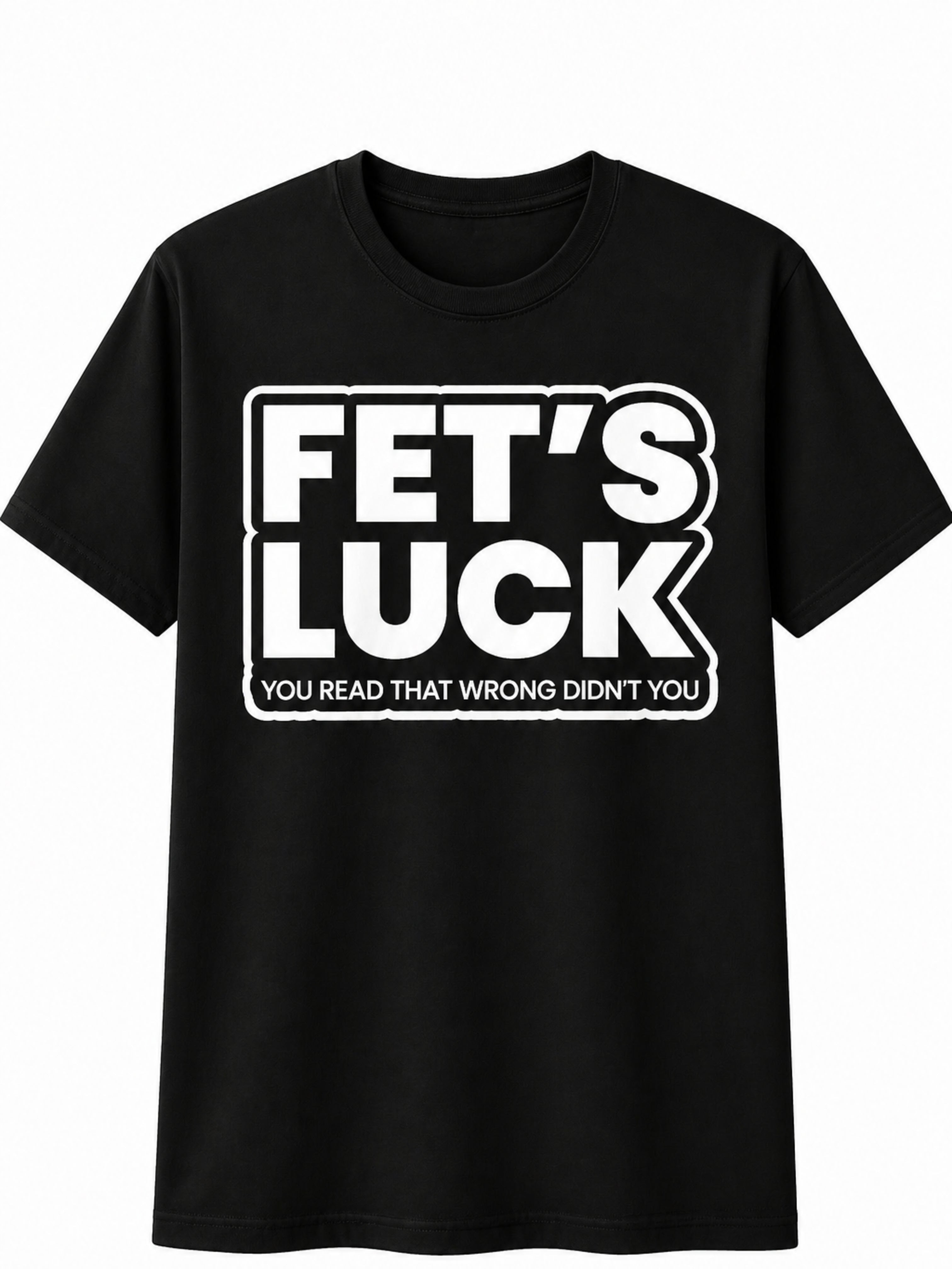 Fet’s Luck Graphic T-Shirt