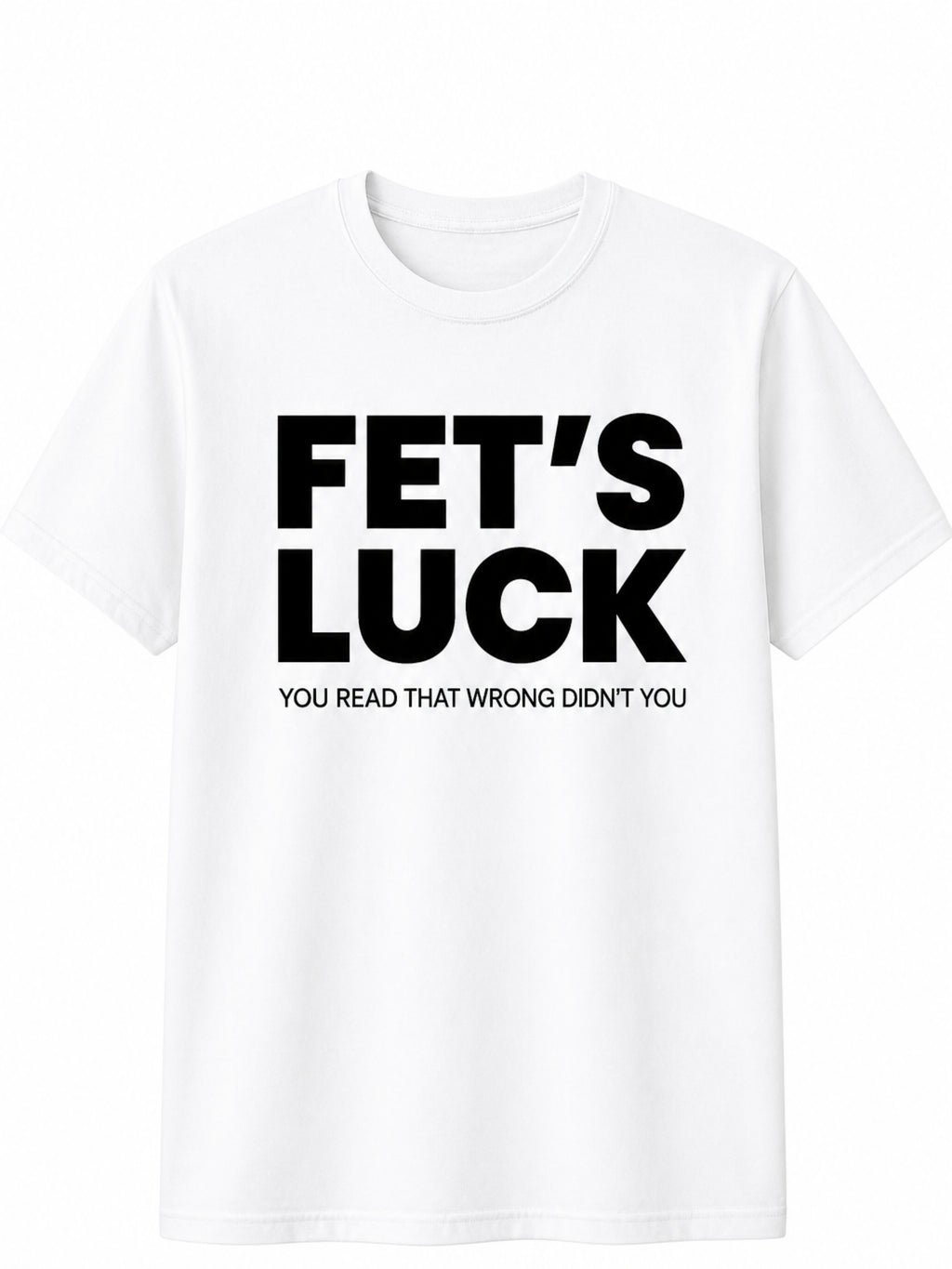 Fet’s Luck Graphic T-Shirt